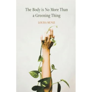 The Body is No More Than a Greening Thing