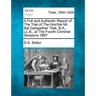 A Full and Authentic Report of The Trial of The Hon'ble Mr. Bal Gangadhar Tilak, B.A., LL.B., at The Fourth Criminal Sessions 1897
