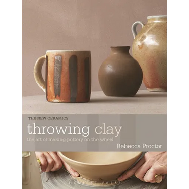 Throwing Clay: The Art of Making Pottery on the Wheel