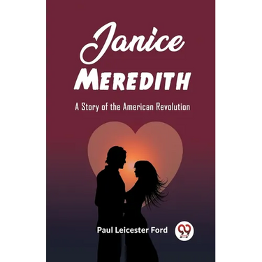 Janice Meredith A Story of the American Revolution