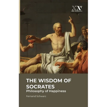 The Wisdom of Socrates: Philosophy of Happiness
