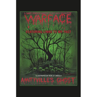 Amityville's Ghost: Warface - Featuring Links to My Past A Short Story of Horror
