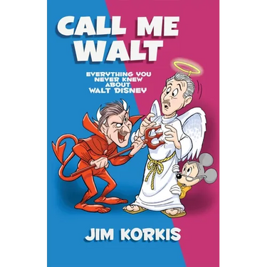 Call Me Walt: Everything You Never Knew About Walt Disney