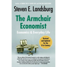 The Armchair Economist: Economics and Everyday Life
