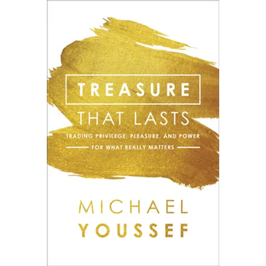 Treasure That Lasts: Trading Privilege, Pleasure, and Power for What Really Matters