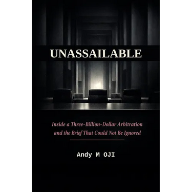 Unassailable: Inside a Three-Billion-Dollar Arbitration and the Brief That Could Not Be Ignored