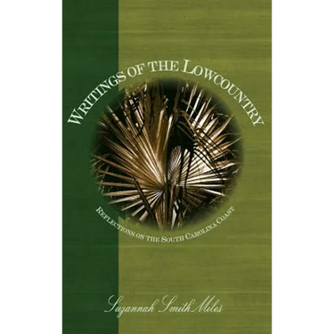 Writings of the Lowcountry: Reflections on the South Carolina Coast