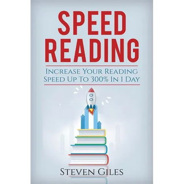 Speed Reading: Learn How To Speed Read In 24 Hours and Triple Your Reading Speed. Accelerated Learning, Beginners Guide To Speed Read