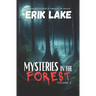 Mysteries in the Forest: Stories of the Strange and Unexplained: Volume 5