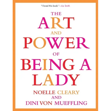 The Art and Power of Being a Lady