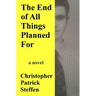 The End of All Things Planned For