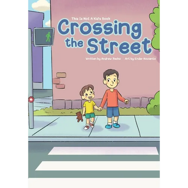 This Is Not A Kid's Book: Crossing The Street