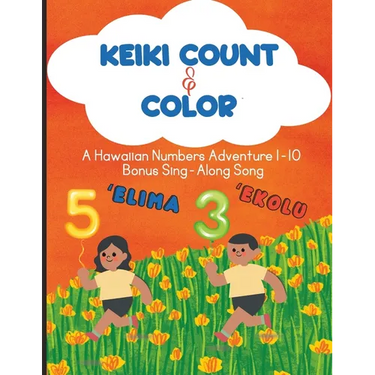 Keiki Count & Color: A Hawaiian Numbers Adventure 1-10 with Bonus Sing-Along Song