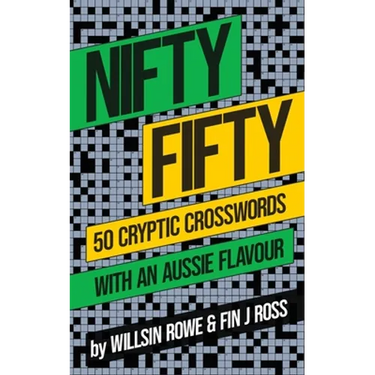 Nifty Fifty: 50 Cryptic Crosswords with an Aussie Flavour