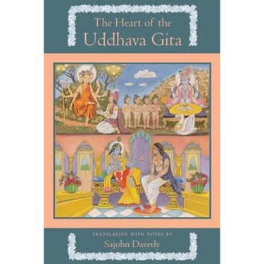 The Heart of the Uddhava Gita