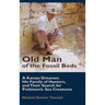 Old Man of the Fossil Beds: A Kansas Dreamer, His Family of Hunters, and Their Search for Prehistoric Sea Creatures