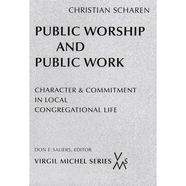 Public Worship and Public Work: Character and Commitment in Local Congregational Life