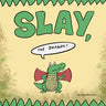 Slay, the Dragon!