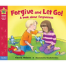 Forgive and Let Go!: A Book about Forgiveness