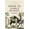 Where Do Camels Belong?: Why Invasive Species Aren't All Bad