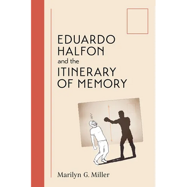Eduardo Halfon and the Itinerary of Memory