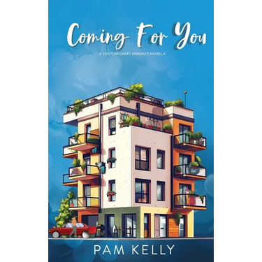 Coming For You - A Contemporary Romance Novella