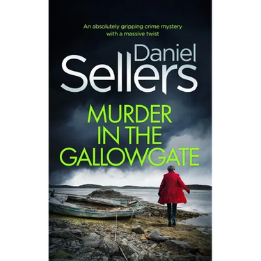 MURDER IN THE GALLOWGATE an absolutely gripping crime mystery with a massive twist