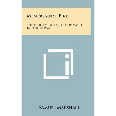 Men Against Fire: The Problem Of Battle Command In Future War