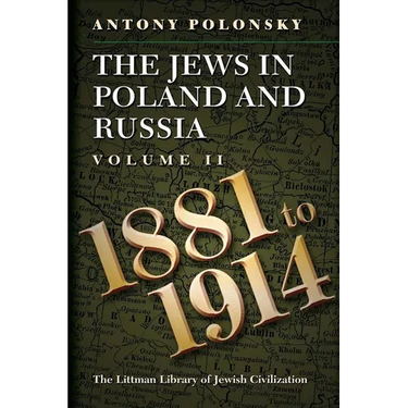 The Jews in Poland and Russia vol. 2: Volume II: 1881 to 1914