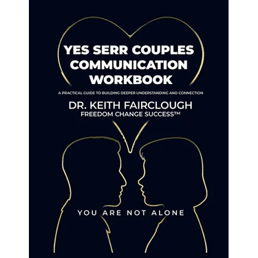 YES SERR COUPLES COMMUNICATION WORKBOOK A Practical Guide to Building Deeper Understanding and Connection: A Step-by-Step Guide to Emotional Regulatio