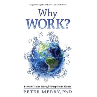 Why Work?: Economics and Work for People and Planet