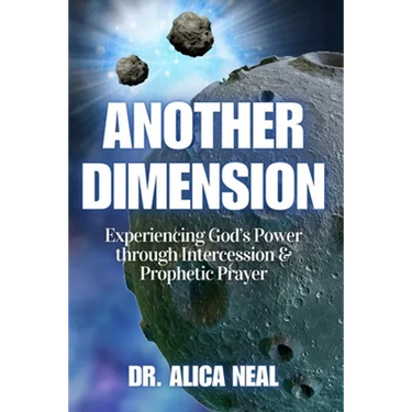 Another Dimension: Experiencing God's Power Through Intercession and Prophetic Prayer
