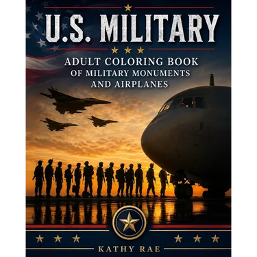 U.S. Military: Adult Coloring Book of Military Monuments and Airplanes