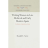 Writing Women in Late Medieval and Early Modern Spain