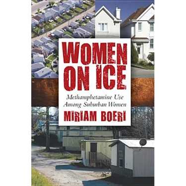 Women on Ice: Methamphetamine Use among Suburban Women