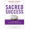 Sacred Success: A Course in Financial Miracles