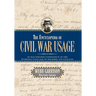 The Encyclopedia of Civil War Usage: An Illustrated Compendium of the Everyday Language of Soldiers and Civilians