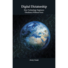 Digital Dictatorship: How Technology Engineers Obedience Without Force