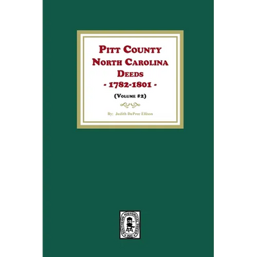 Pitt County, North Carolina Deeds, 1782-1801. (Volume #2)