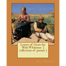 Leaves of Grass by: Walt Whitman ( collection of poems )