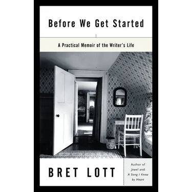 Before We Get Started: A Practical Memoir of the Writer's Life