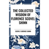 The Collected Wisdom of Florence Scovel Shinn