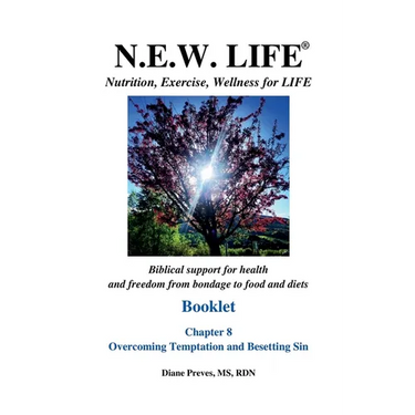 N.E.W. LIFE Booklet-Chapter 8, Overcoming Temptation and Besetting Sin