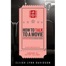 How to Talk to a Movie: Movie-Watching as a Spiritual Exercise