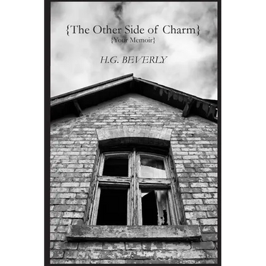 The Other Side of Charm: Your Memoir