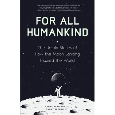 For All Humankind: The Untold Stories of How the Moon Landing Inspired the World