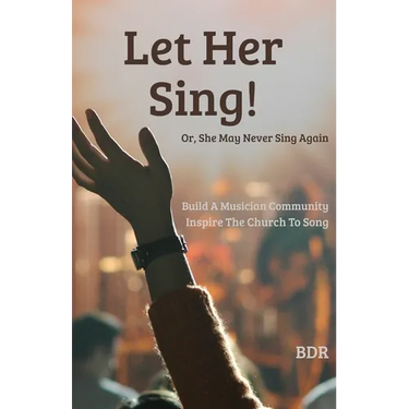 Let Her Sing!: Or, She May Never Sing Again!