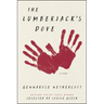 The Lumberjack's Dove: A Poem
