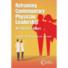 Reframing Contemporary Physician Leadership: We Started as Heroes