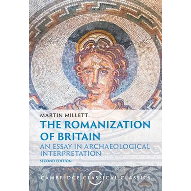 The Romanization of Britain: An Essay in Archaeological Interpretation